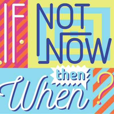 If Not Now Then When? Thumbnail